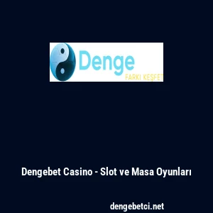 Dengebet Casino - Slot ve Masa Oyunları