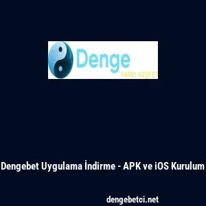 Dengebet Uygulama İndirme - APK ve iOS Kurulum